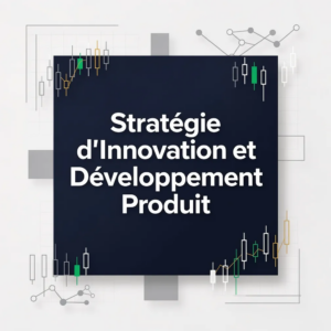 Stratégie d'Innovation et Développement Produit